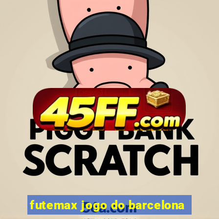 futemax jogo do barcelona